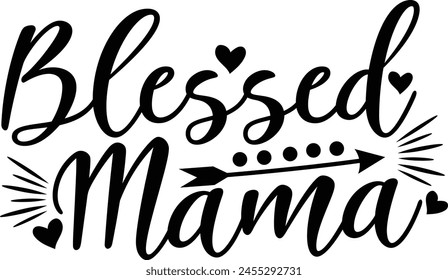 Blessed Mama Mother's Day Typography Design