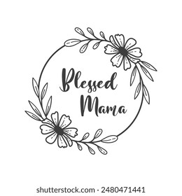 Blessed mama quote in frame for Mother's day. Vector quote. Isolated on white background. Design for Happy Mother's Day celebration. Motivational and inspirational phrase.