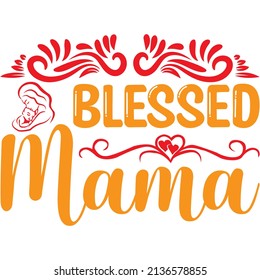 blessed mama t-shirt design ,vector file.