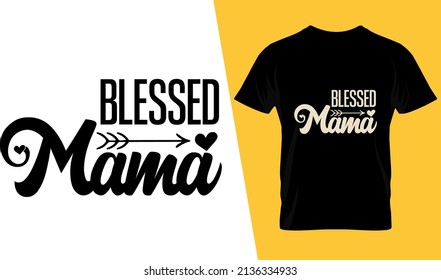 Blessed mama typography t shirt design 