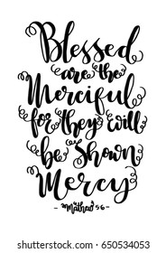Blessed Are The Merciful For They Will Be Shown Mercy. Bible Verse. Hand Lettered Quote. Modern Calligraphy. Christian Poster