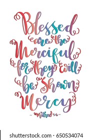 Blessed Are The Merciful For They Will Be Shown Mercy. Bible Verse. Hand Lettered Quote. Modern Calligraphy. Christian Poster