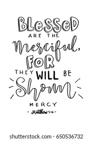 Blessed Are The Merciful For They Will Be Shown Mercy. Bible Verse. Hand Lettered Quote. Modern Calligraphy. Christian Poster