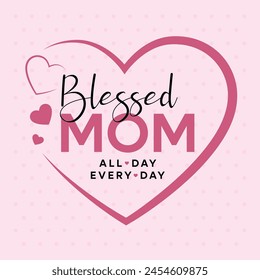 Bendita Mamá Todo El Día Todos Los Días, Saludos Del Día De La Madre, Mensajes Del Día De La Madre, Madres, Deseos, Bendita Mamá, Bendita Mamá Corazón