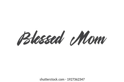 Blessed mom calligraphy text vector design.