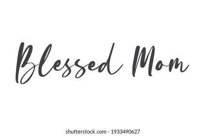 Blessed mom calligraphy text vector design.