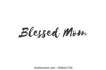 Blessed mom calligraphy text vector design.