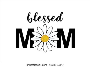 blessed mom daisy spring dreamer butterflies and daisies positive quote flower design margarita 
mariposa
stationery,mug,t shirt,phone case fashion slogan  style spring summer sticker 