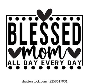 Blessed Mom SVG, Mom Mode Svg, Mother's Day Svg, 