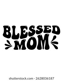Blessed mom Trendy Retro Mom groovy Bundle, Funny Mom Shirt wavy, Retro mama hippie, Mom 70s, mama groovy, Groovy wavy, Mama wavy text groovy