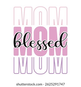 Blessed Mom T-Shirt Design 2025.