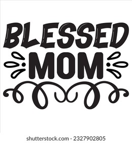 Blessed Mom t-shirt design vector file
