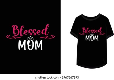 Blessed Mom Typography Vector T shirt Design