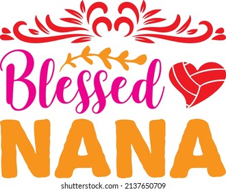 blessed nana t-shirt design ,vector file.