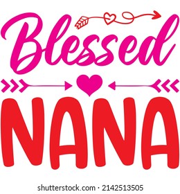 Blessed Nana t-shirt design ,vector file.