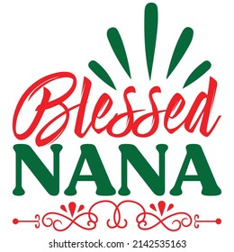 blessed nana t-shirt design vector file.