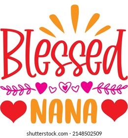 Blessed Nana t-shirt design ,vector file.