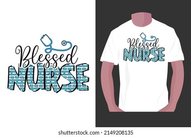 Blessed nurse. Sublimation t-shirt design, Nurse day typography design. 