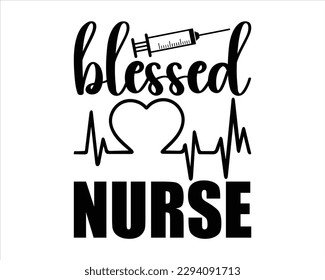 Blessed Nurse Svg Design,Nurse Design SVG ,nurse svg,nurse T shirt design, nurse cut file,nurse svg,Nurse Quotes SVG, Doctor Svg svg