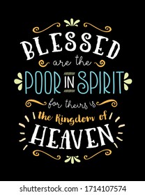 Blessed are the Poor in Spirit, Hand Lettering Typographic Vector Art Poster Beatitudes Design from Gospel of Matthew with light rays, and design ornaments and accents on black background
