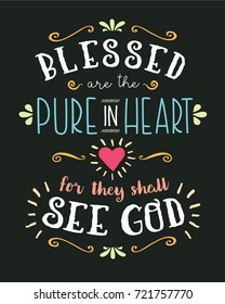 Blessed are the Pure in heart Hand Lettering Typographic Vector Art Poster Beatitudes Design from Gospel of Matthew with Heart, light rays, and design ornaments and accents on black background