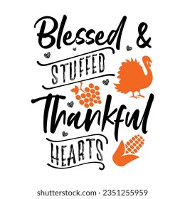 Blessed and Stuffed, Thankful Hearts ,SVG t-shirt design, black SVG cut files, typography custom t-shirt design
 svg