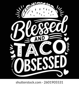 BLESSED AND TACO graphic design for Taco lovers