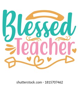 Blessed Teacher - black typography design.