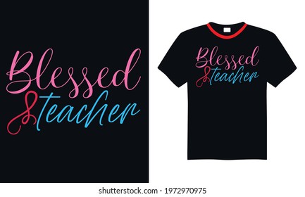 Blessed teacher for Calligraphy graphic design typography element, Hand written vector sign, t-shirt, bag, cups, card, yoga flyer, sticker, badge, Print for inspirational poster.