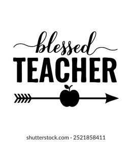 Blessed teacher hand lettering. Teachers Day quote. Vector template for greeting card, typography poster, banner, flyer, shirt design, mug, etc