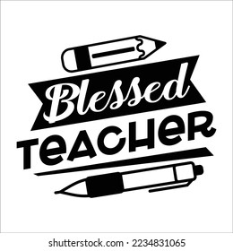 Blessed teacher
Happy teachers day lettering and typography quote. World best teacher badges for gift, design holiday cards and print. Vector school gratitude labels. 