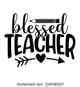 Blessed Teacher Quotes Tshirt Design