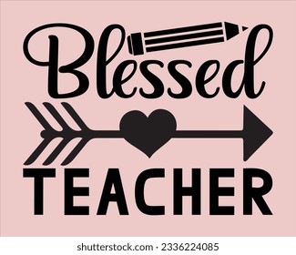 Blessed Teacher   Svg Design,Teacher svg design, Teacher Gift ,School and Teach,Cut Files for Cricut,school, education, happy, success,Welcome back to school svg,Back To school Svg