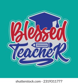 Blessed teacher  t shirt design, vector file 