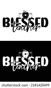 Blessed teacher typography vector design for t shirt mug and pod