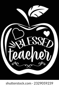 Blessed teacher vector art design, eps file. design file for t-shirt. SVG, EPS cuttable design file