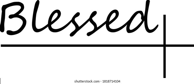 Blessed text design with cross, Christian Faith, Typography for print or use as poster, card, flyer or T Shirt 