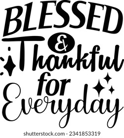 Blessed and thankful for everyday vector file, Blessings svg svg