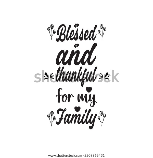 Blessed Thankful My Family Black Letter Stock Vector (Royalty Free ...