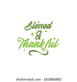 Blessed and thankful thanksgiving quote design template