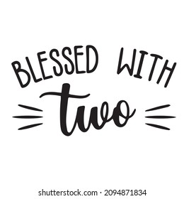 blessed with two background inspirational quotes typography lettering design
