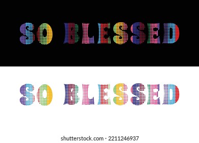 So blessed, typography, graphics, print, poster, banner, slogan, flyer, postcard, Comfort colors, vintage, retro, 70s, Trendy Oversized Vintage, Very Cute and Super Comfy Sleep Shirt.