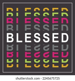 Blessed vector modern t-shirt design for free download.