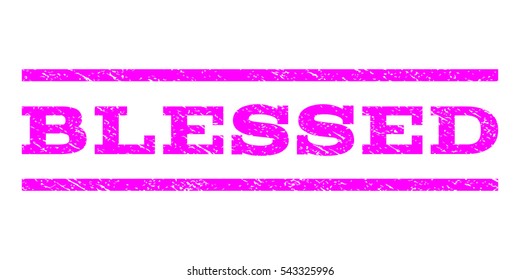 Blessed watermark stamp. Text tag between horizontal parallel lines with grunge design style. Rubber seal stamp with dust texture. Vector magenta color ink imprint on a white background.