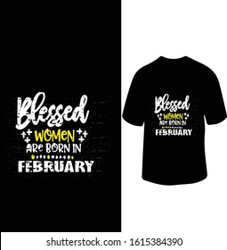 "Blessed women Are Born in February" Women February Birth Gift T-shirt Design