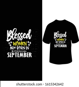 "Blessed Women Are Born in September" September Birth Women T-shirt Design