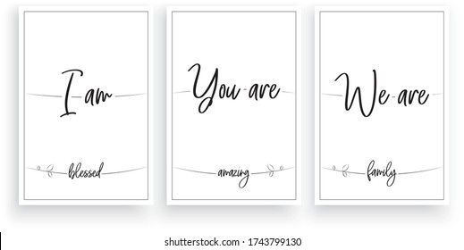 I am blessed, you are amazing, we are family, vector. Wording design, lettering. Scandinavian minimalist poster design, three pieces poster design, wall art, wall decals