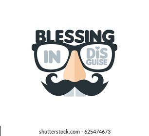 Blessing In Disguise Quote With Disguise Mask