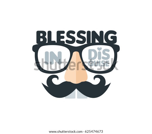 blessing in disguise quote with Disguise mask