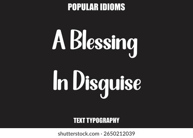 A Blessing In Disguise text Calligrathy Stylist Idioms